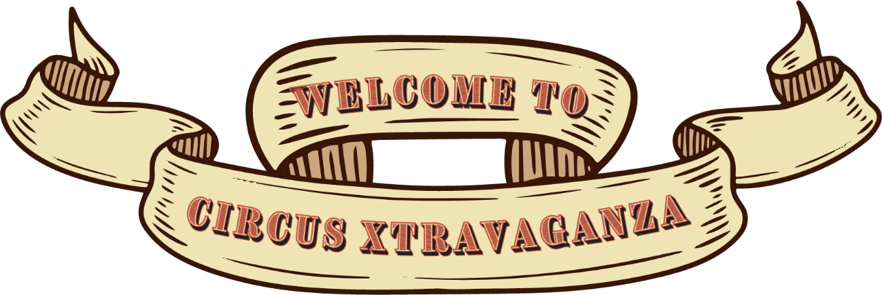 Welcome to Circus Xtravaganza